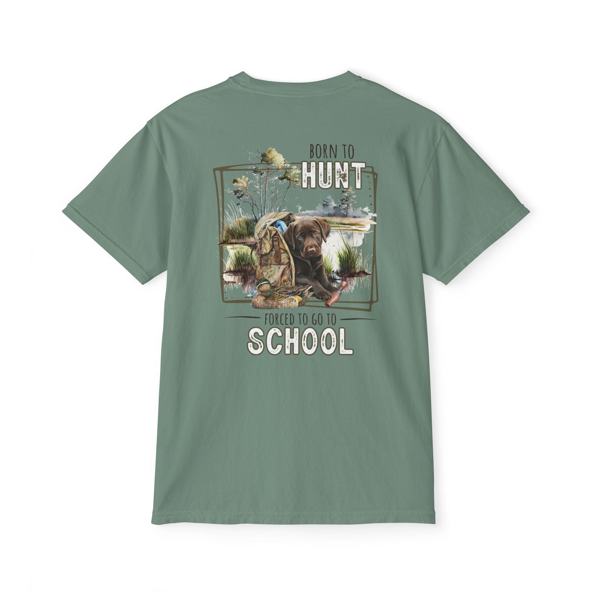 Black belt outfitters Born hunt forced school, southern guy design, ole boy , duck hunting dog, hunting Unisex Garment-Dyed Pocket T-Shirt