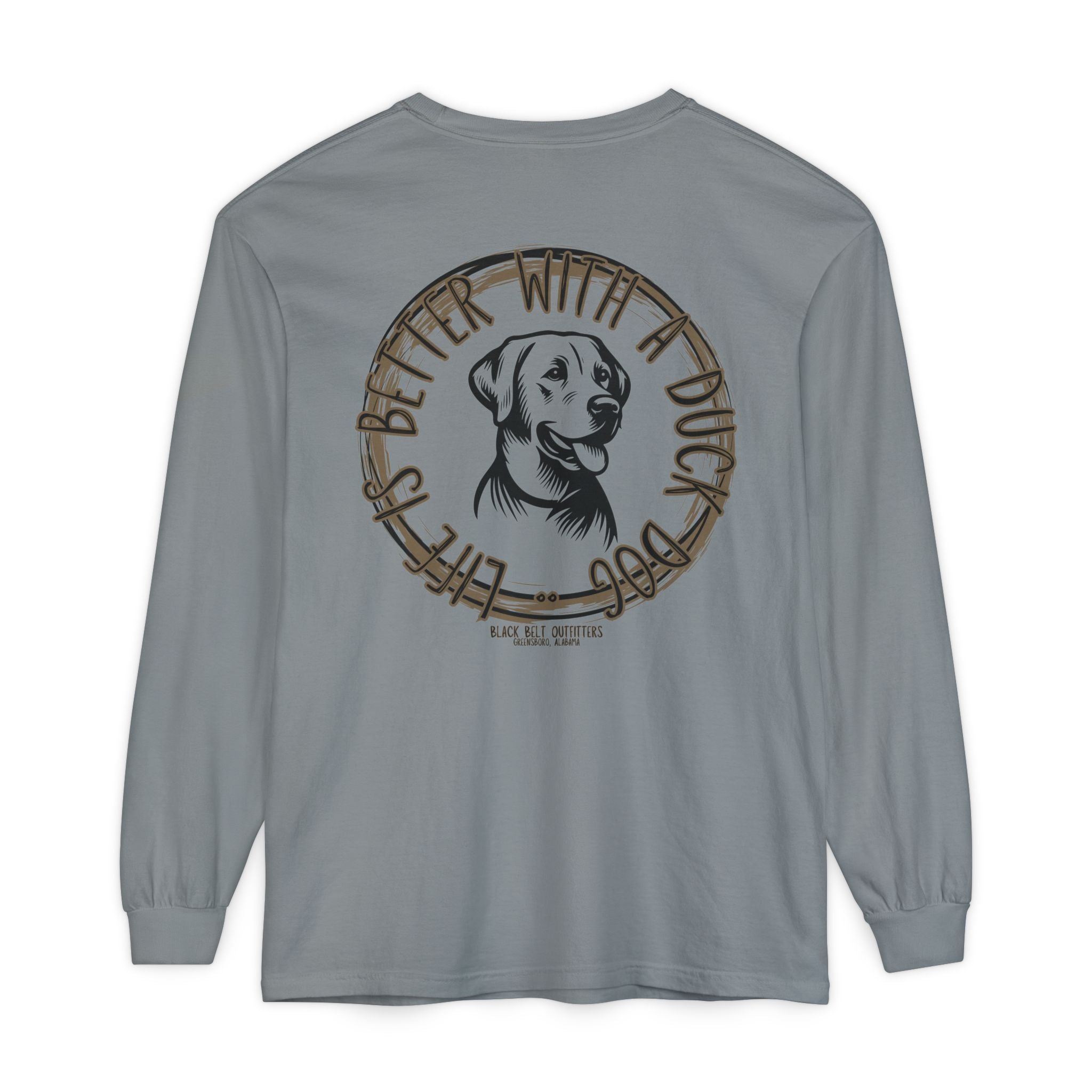 Life is Better With a Duck Dog Unisex Garment-Dyed Long Sleeve T-Shirt, Casual Wear, Gift for Him/Her, Streetwear, Everyday Comfort, Comfortable Layering