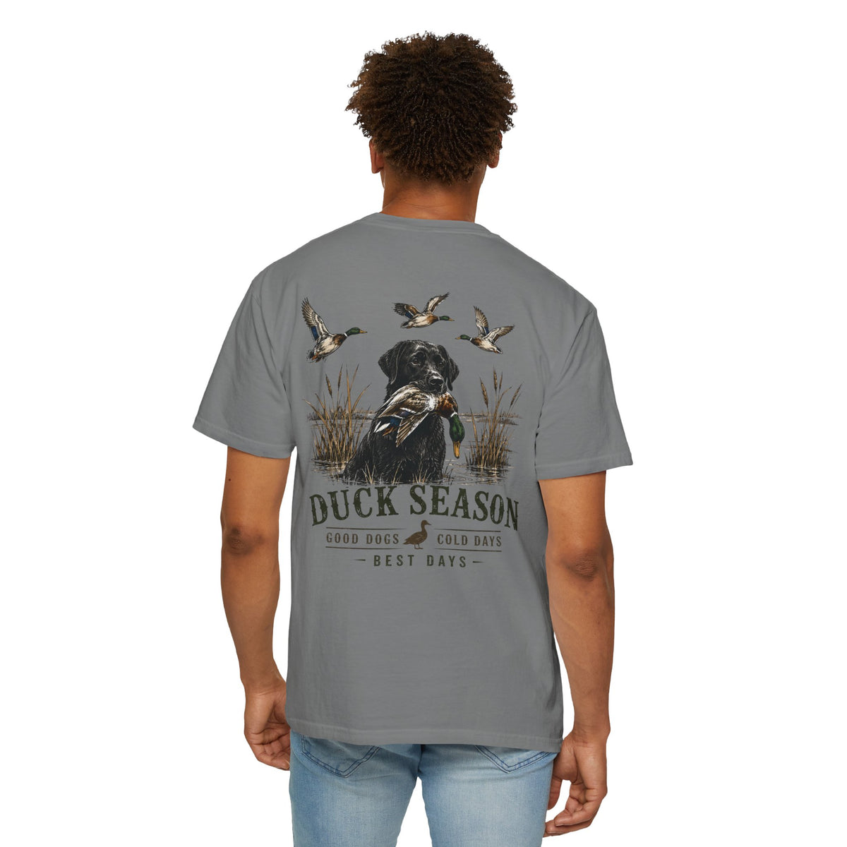 Duck Season T-Shirt — Duck Hunting Dog Graphic Tee ("Duck Season: Good Dogs, Cold Days, Best Days")