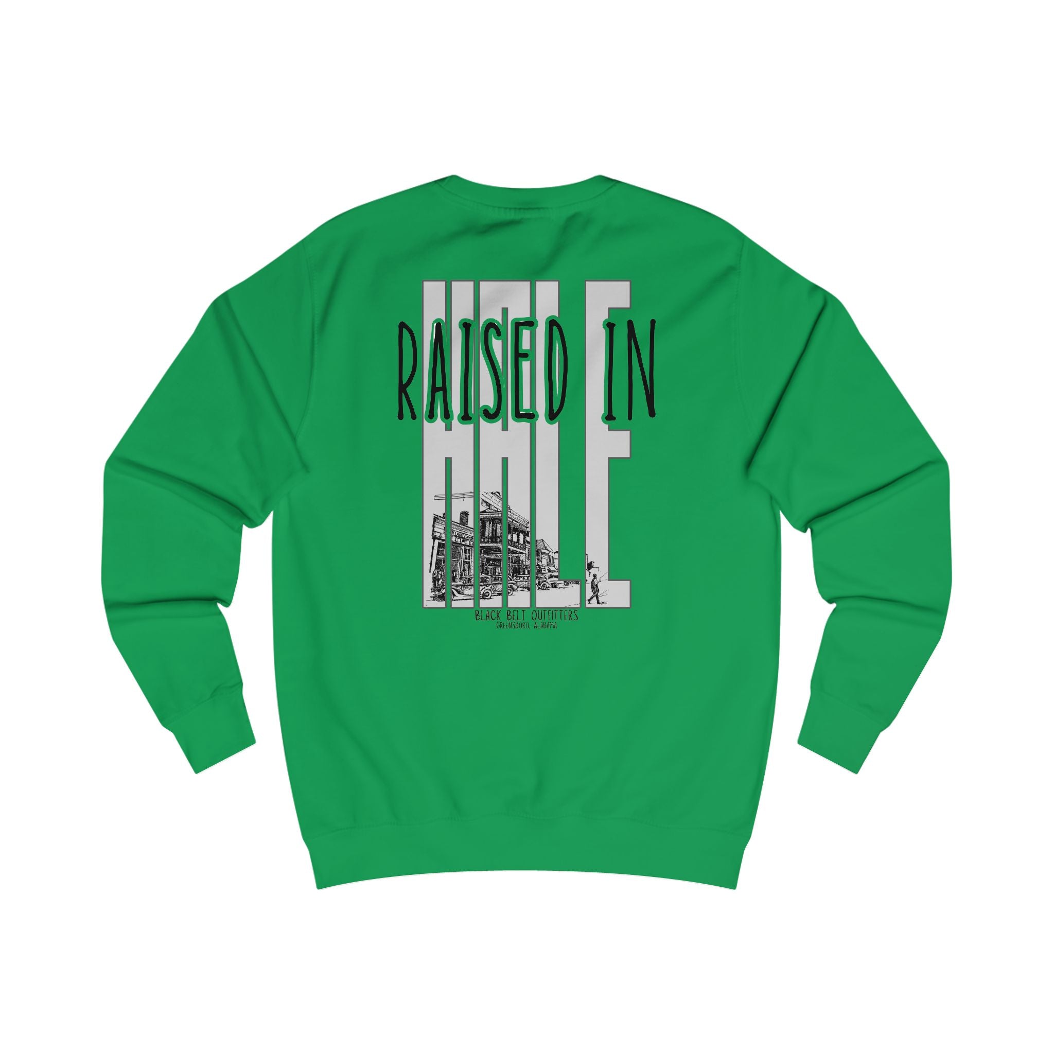 RAISED IN HALE Sweatshirt