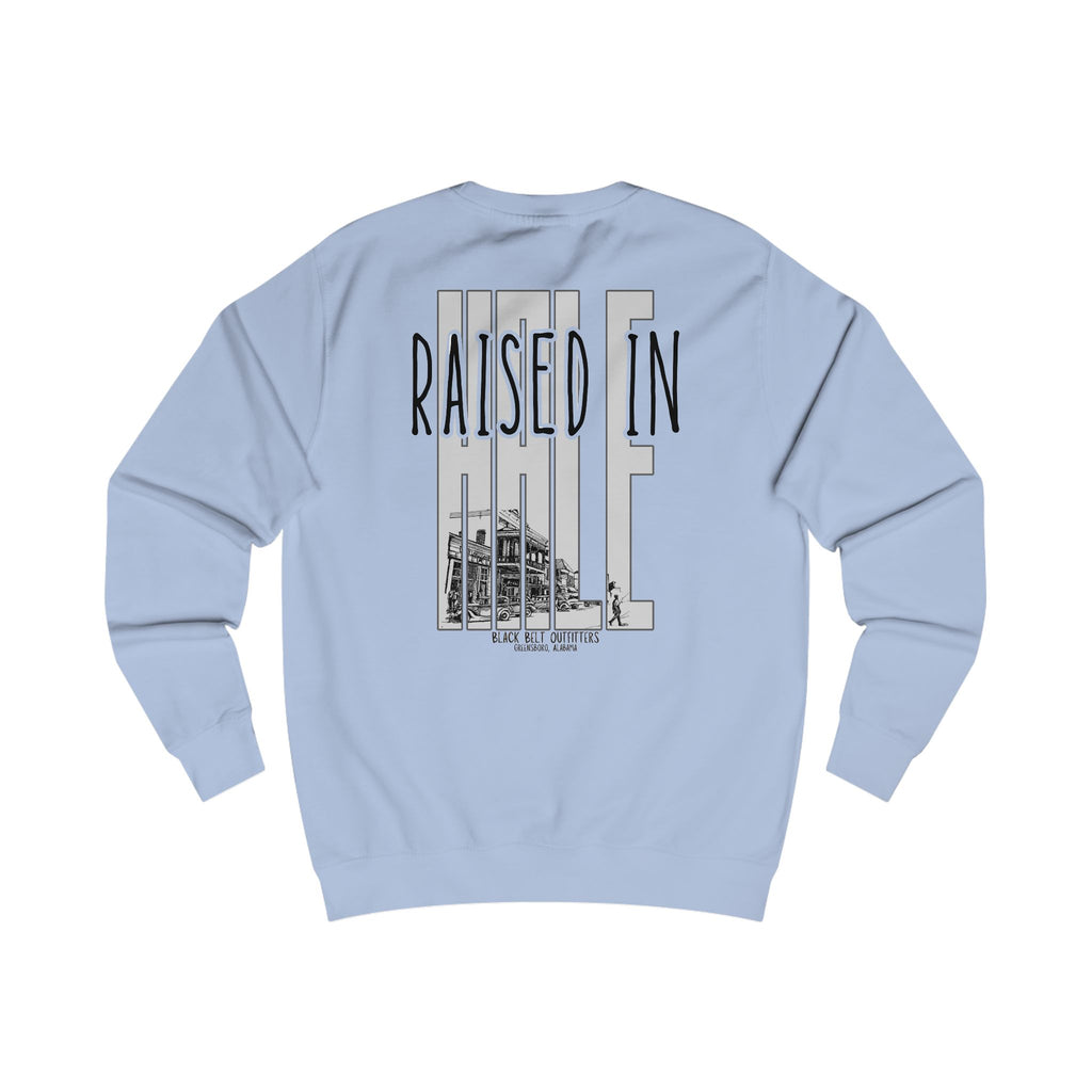 RAISED IN HALE Sweatshirt