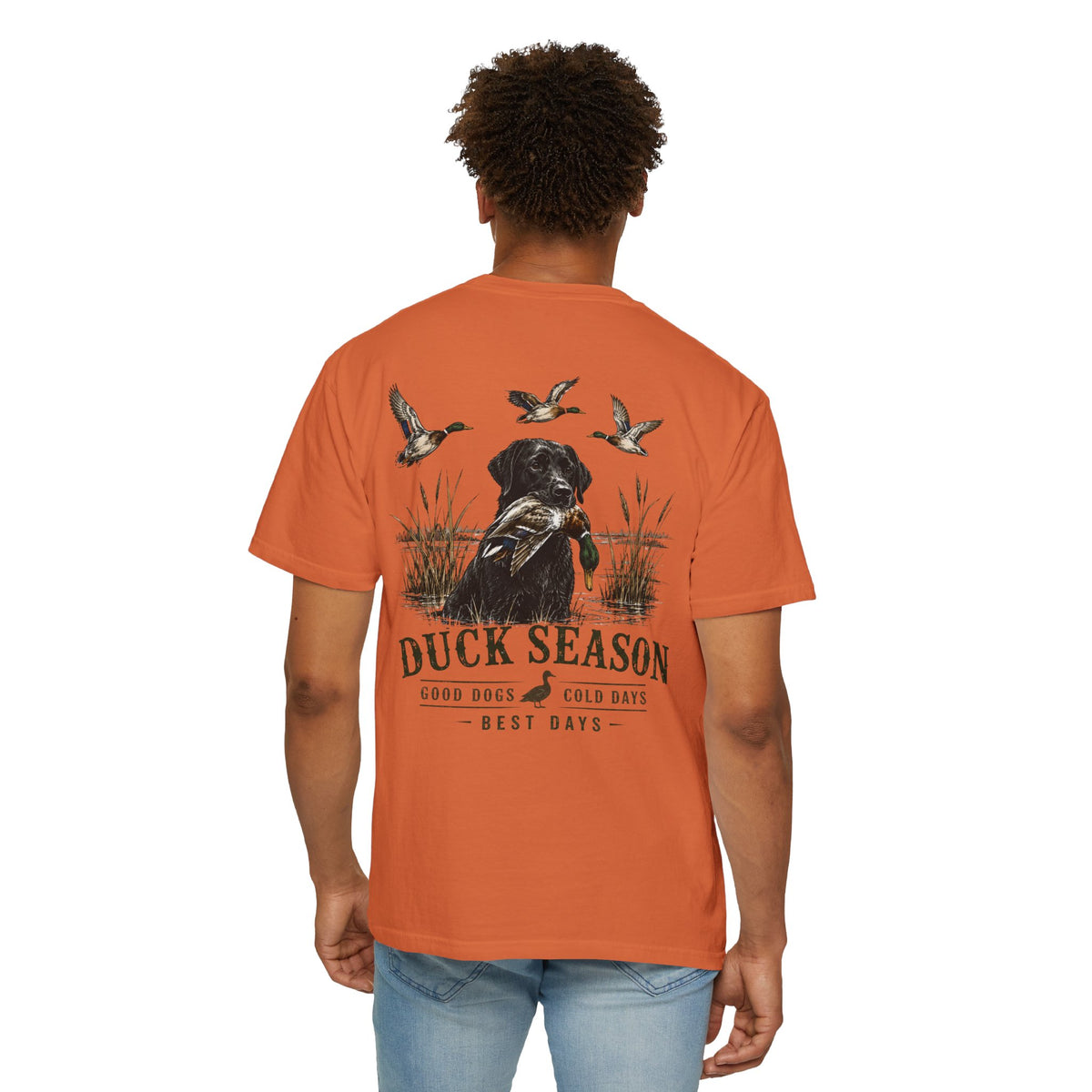 Duck Season T-Shirt — Duck Hunting Dog Graphic Tee ("Duck Season: Good Dogs, Cold Days, Best Days")