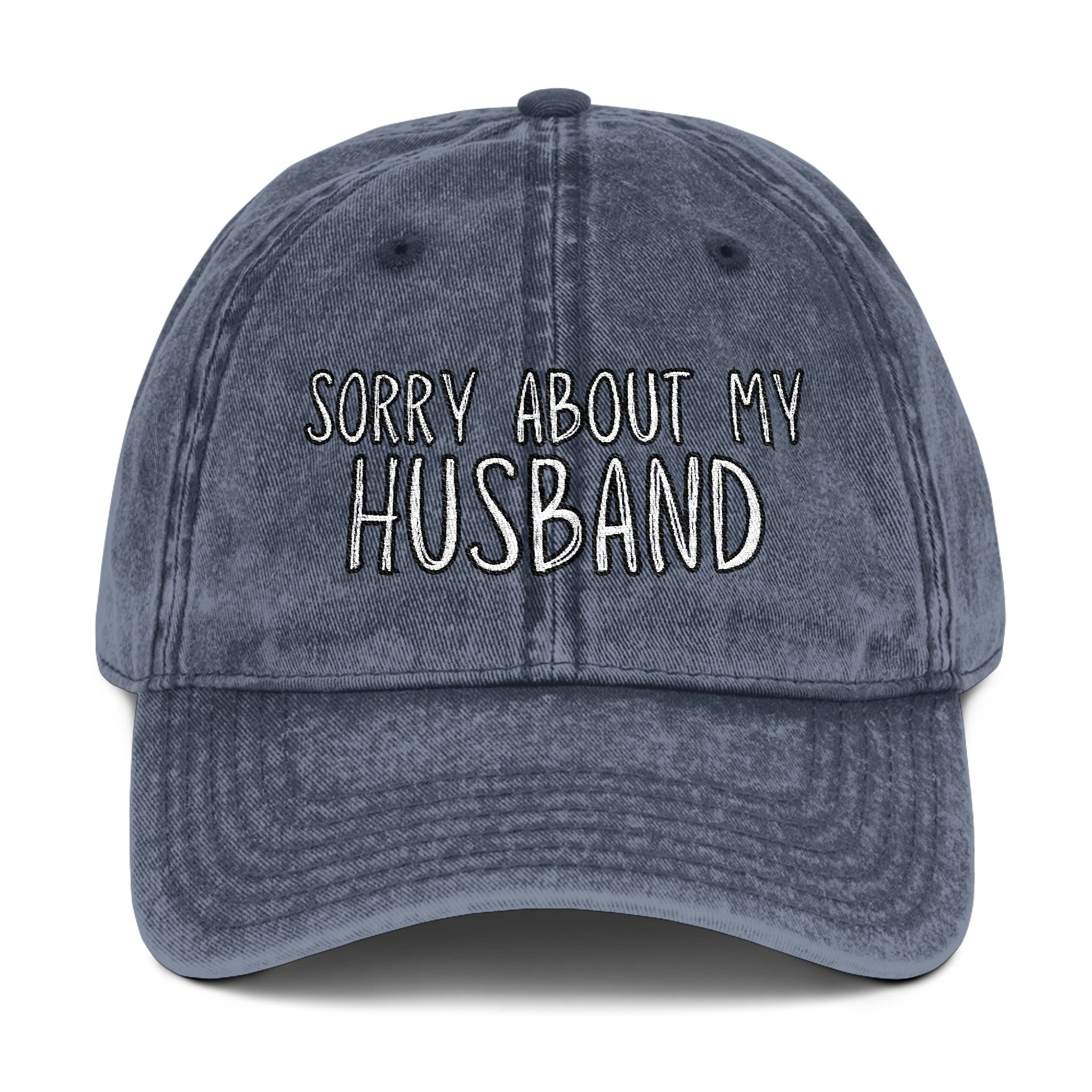 Sorry About My Husband Vintage Embroidered hat, Funny Wife Hat, Sorry About My Husband Cap, Gift for Her, Casual Fashion Accessory