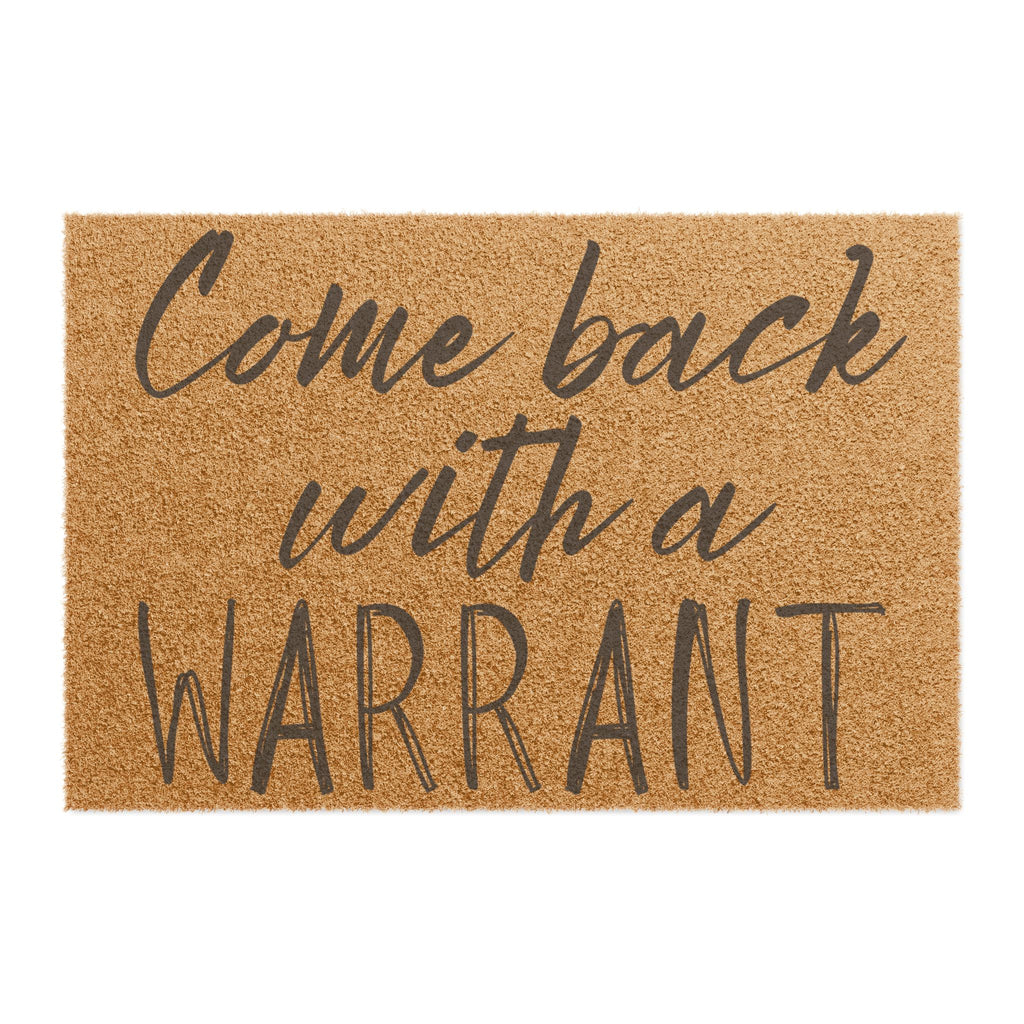 Doormat — "Come Back With a Warrant" Funny Welcome Mat, Front Door Coir Rug for Homeowners & Law-Enthusiasts