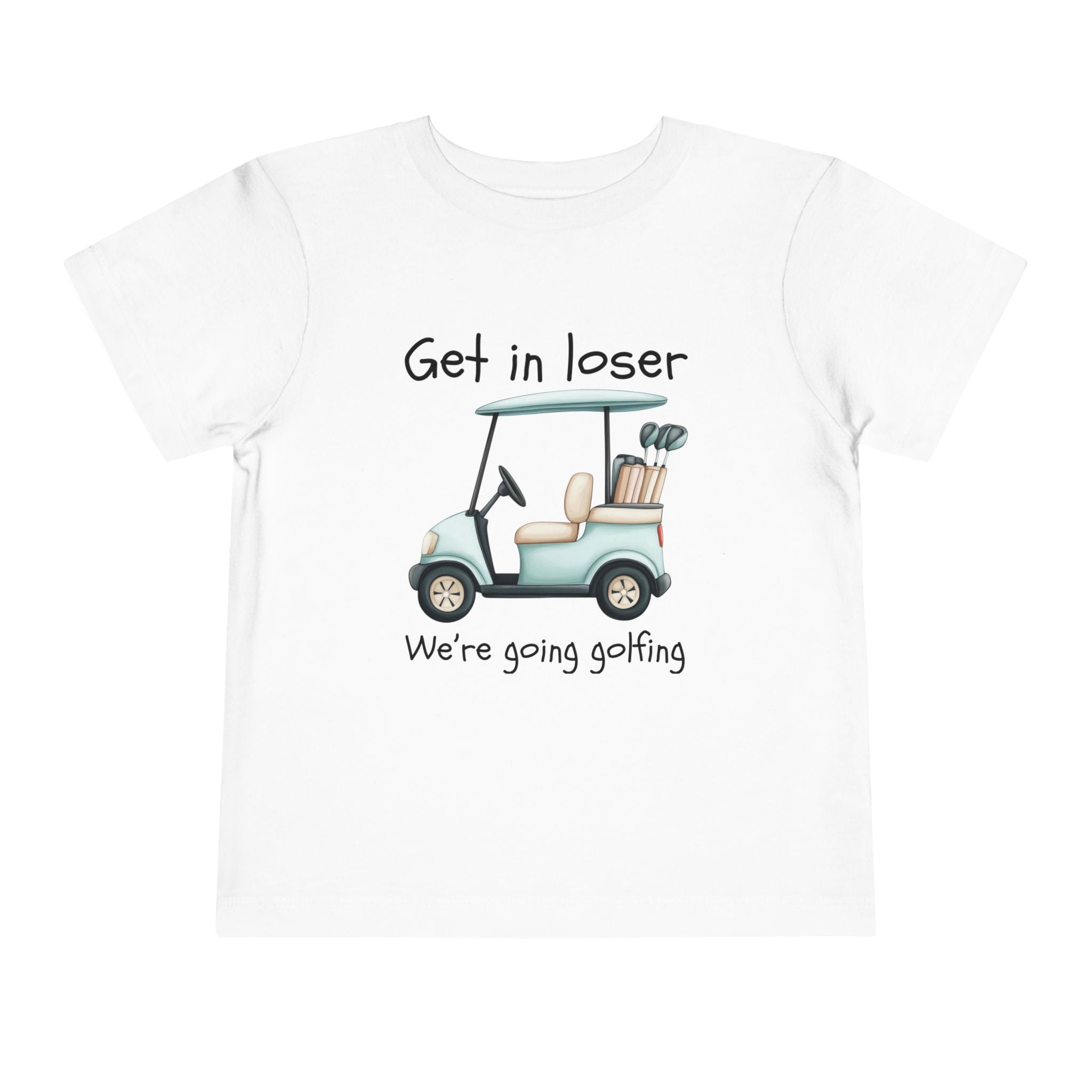 Toddler Golf Theme: Get in Loser, Short Sleeve Tee, Kids Summer Shirt, Playful Graphic Tee, Baby Shower Gift, Toddler Outfit, Kids Fashion