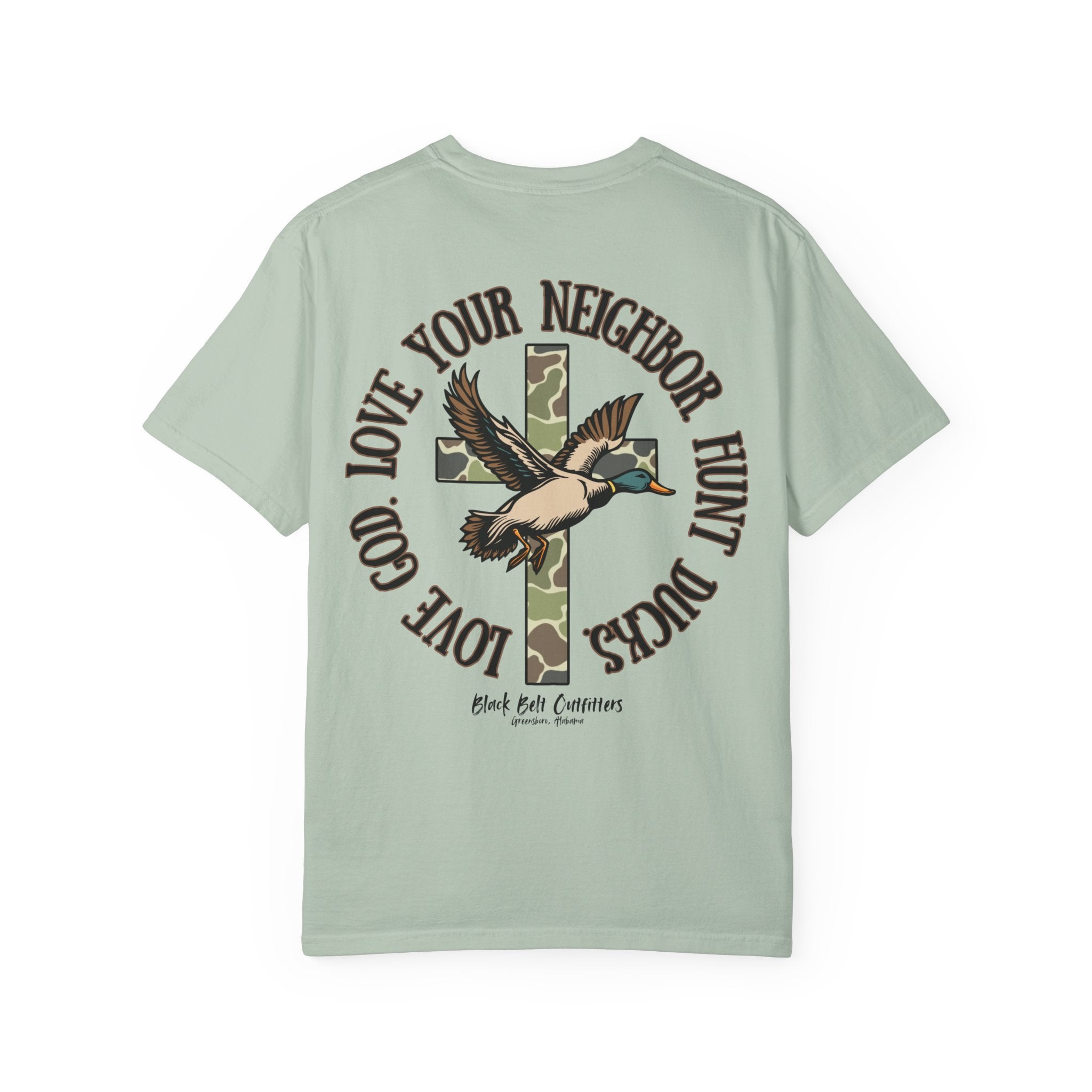 Love God. Love your Neighbor. Hunt Ducks Tee, Faith-Inspired Clothing, Gift for Hunters, Casual Style, Nature Lover Outfit