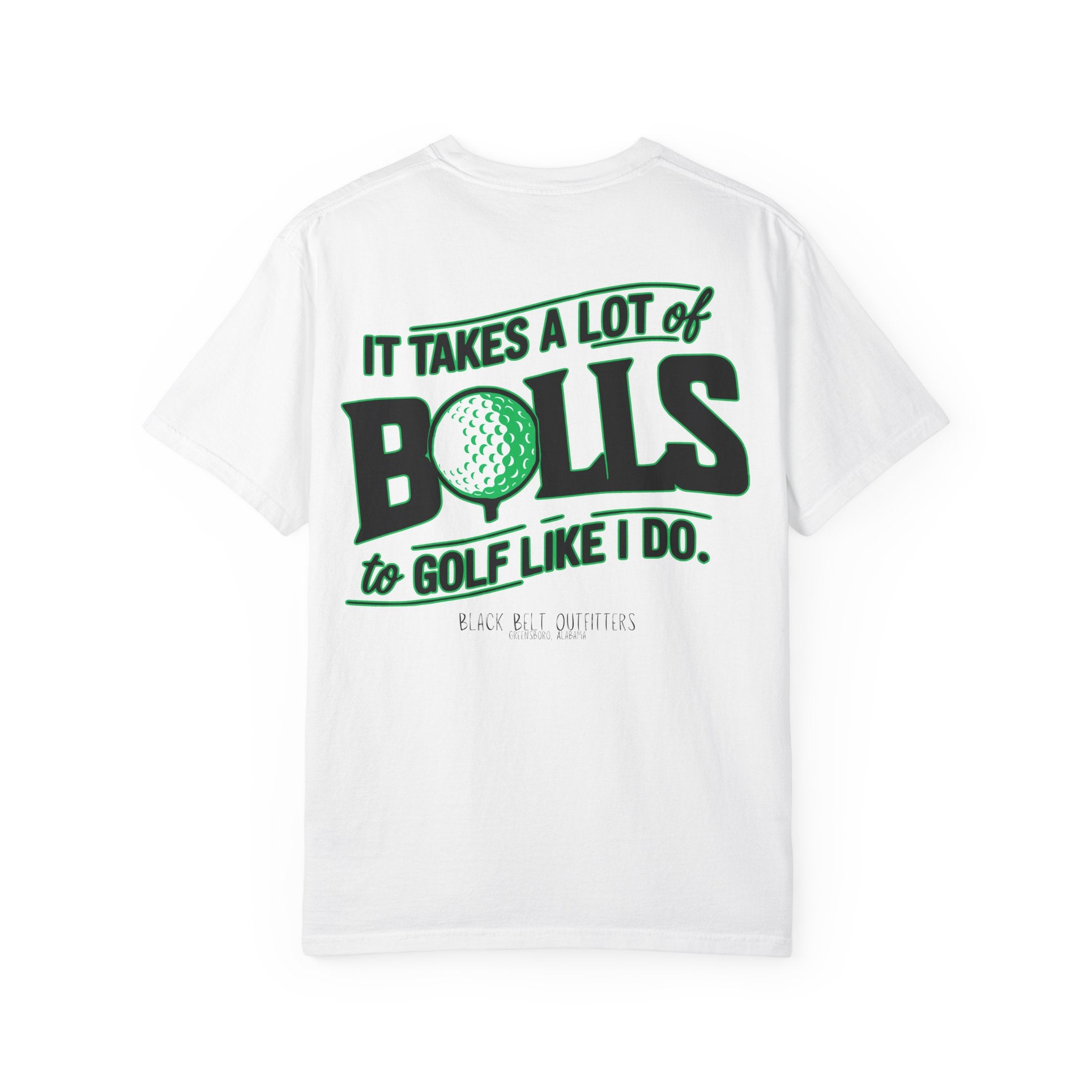 It Takes A Lot of Balls to Golf Like I Do Unisex T-Shirt, Perfect for Gifts, Father's Day, Golf Events, Casual Wear, Comfortable Tee