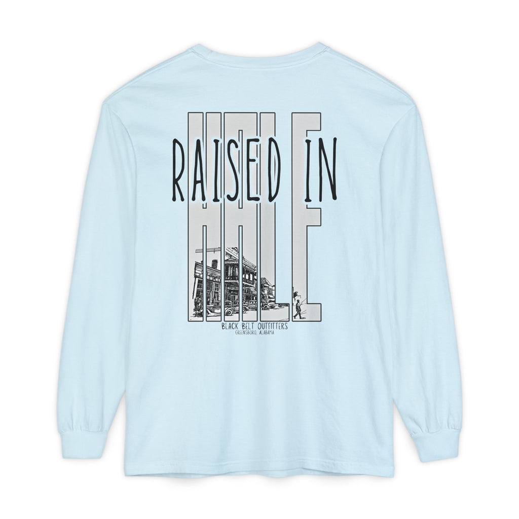 Raised in Hale Unisex Garment-Dyed Long Sleeve T-Shirt, Casual Wear, Gift for Him/Her, Streetwear, Everyday Comfort, Comfortable Layering