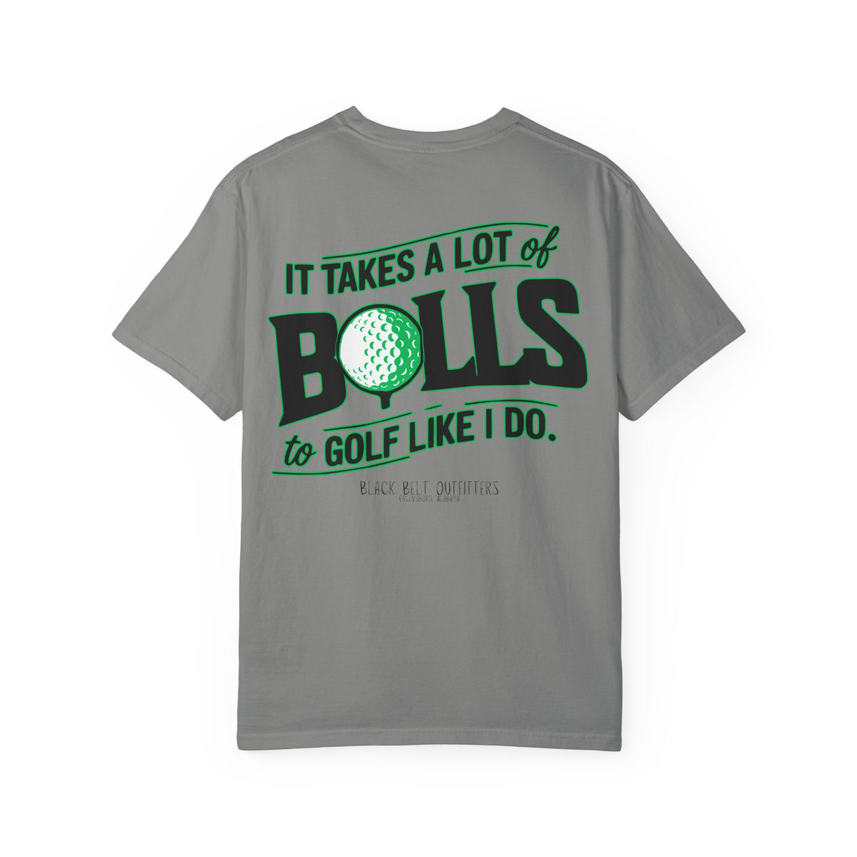 It Takes A Lot of Balls to Golf Like I Do Unisex T-Shirt, Perfect for Gifts, Father's Day, Golf Events, Casual Wear, Comfortable Tee