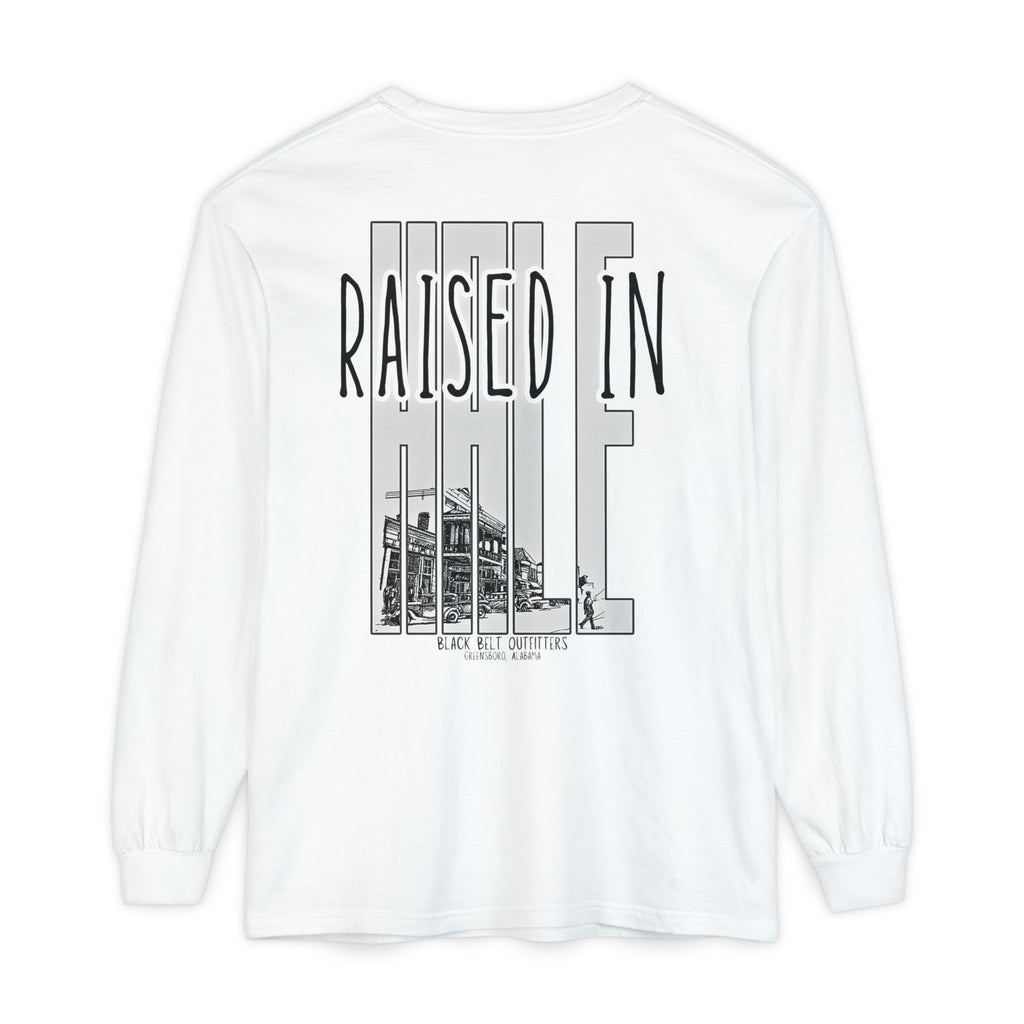 Raised in Hale Unisex Garment-Dyed Long Sleeve T-Shirt, Casual Wear, Gift for Him/Her, Streetwear, Everyday Comfort, Comfortable Layering