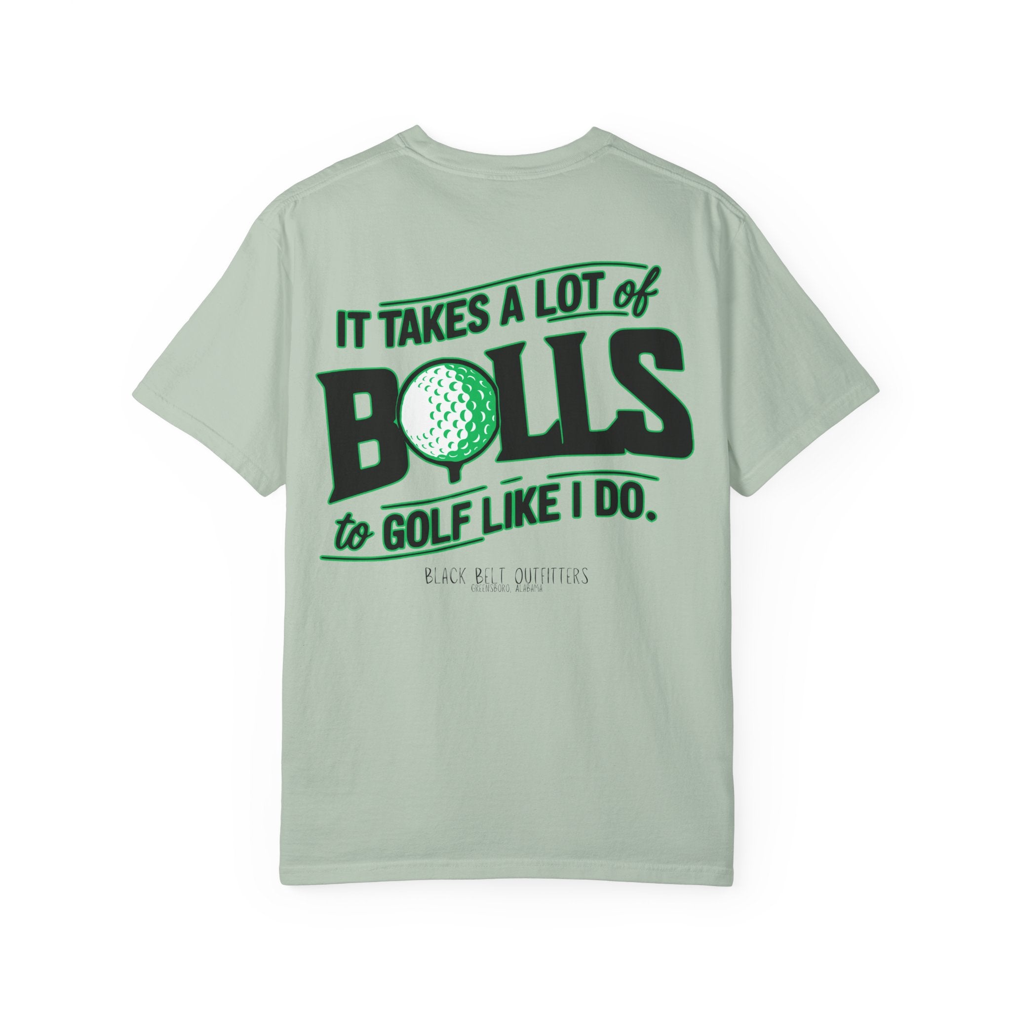 It Takes A Lot of Balls to Golf Like I Do Unisex T-Shirt, Perfect for Gifts, Father's Day, Golf Events, Casual Wear, Comfortable Tee