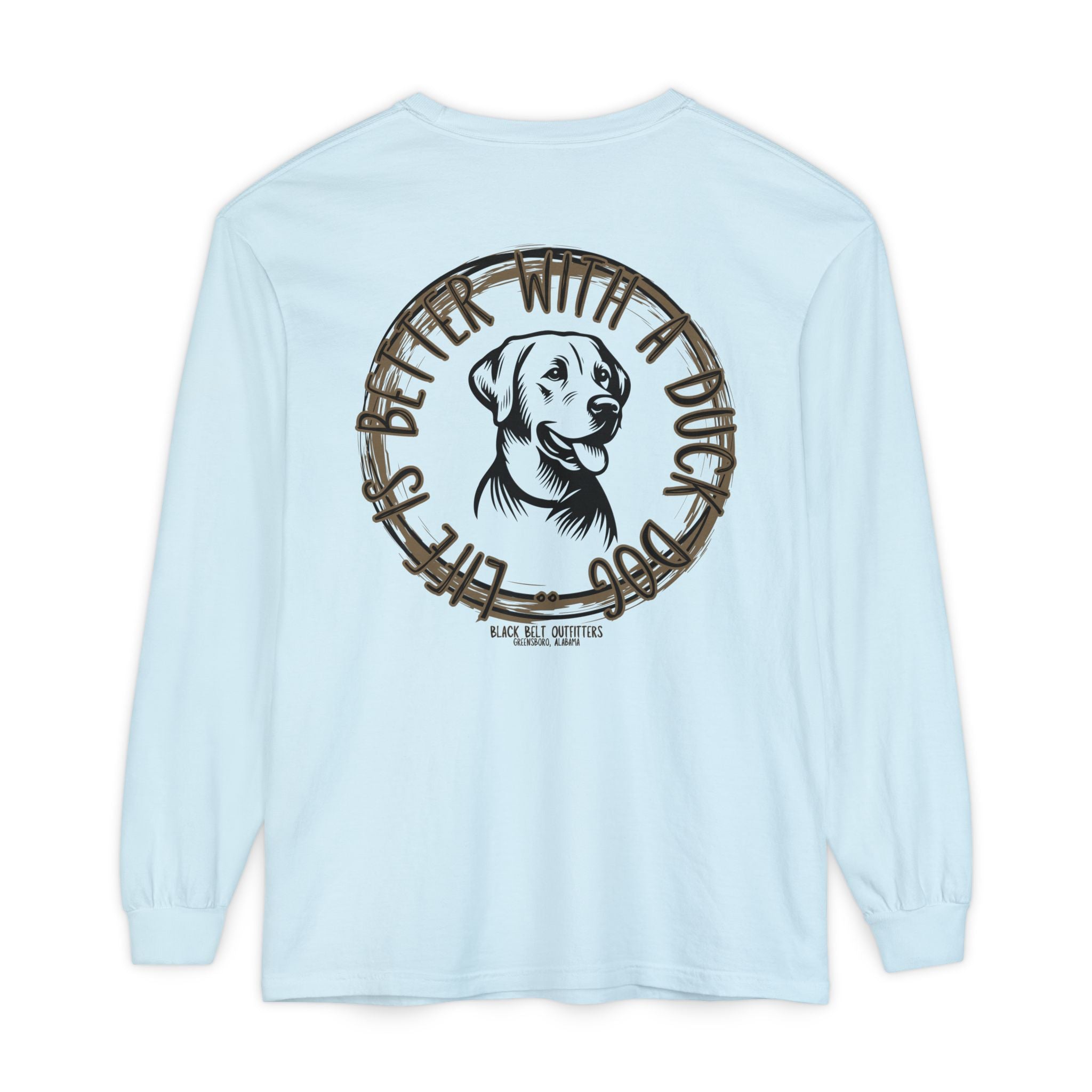 Life is Better With a Duck Dog Unisex Garment-Dyed Long Sleeve T-Shirt, Casual Wear, Gift for Him/Her, Streetwear, Everyday Comfort, Comfortable Layering
