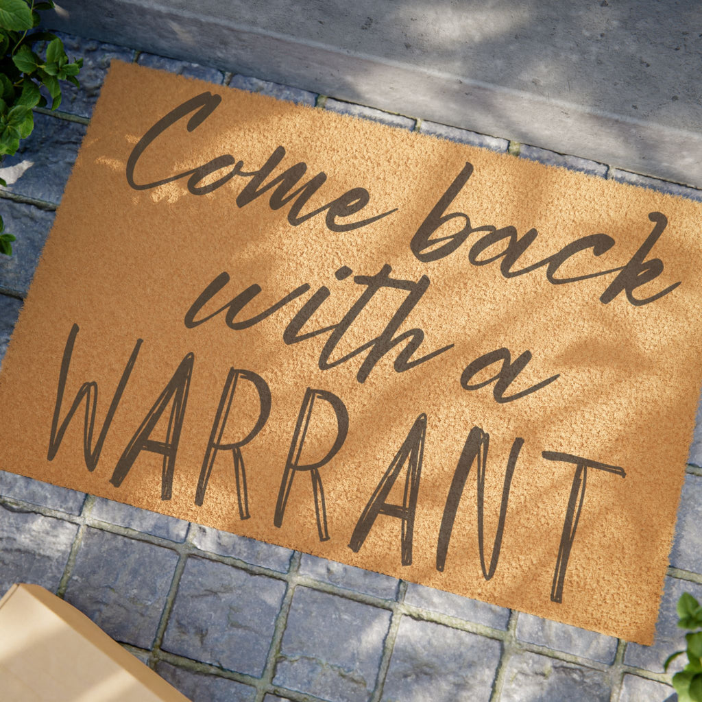 Doormat — "Come Back With a Warrant" Funny Welcome Mat, Front Door Coir Rug for Homeowners & Law-Enthusiasts