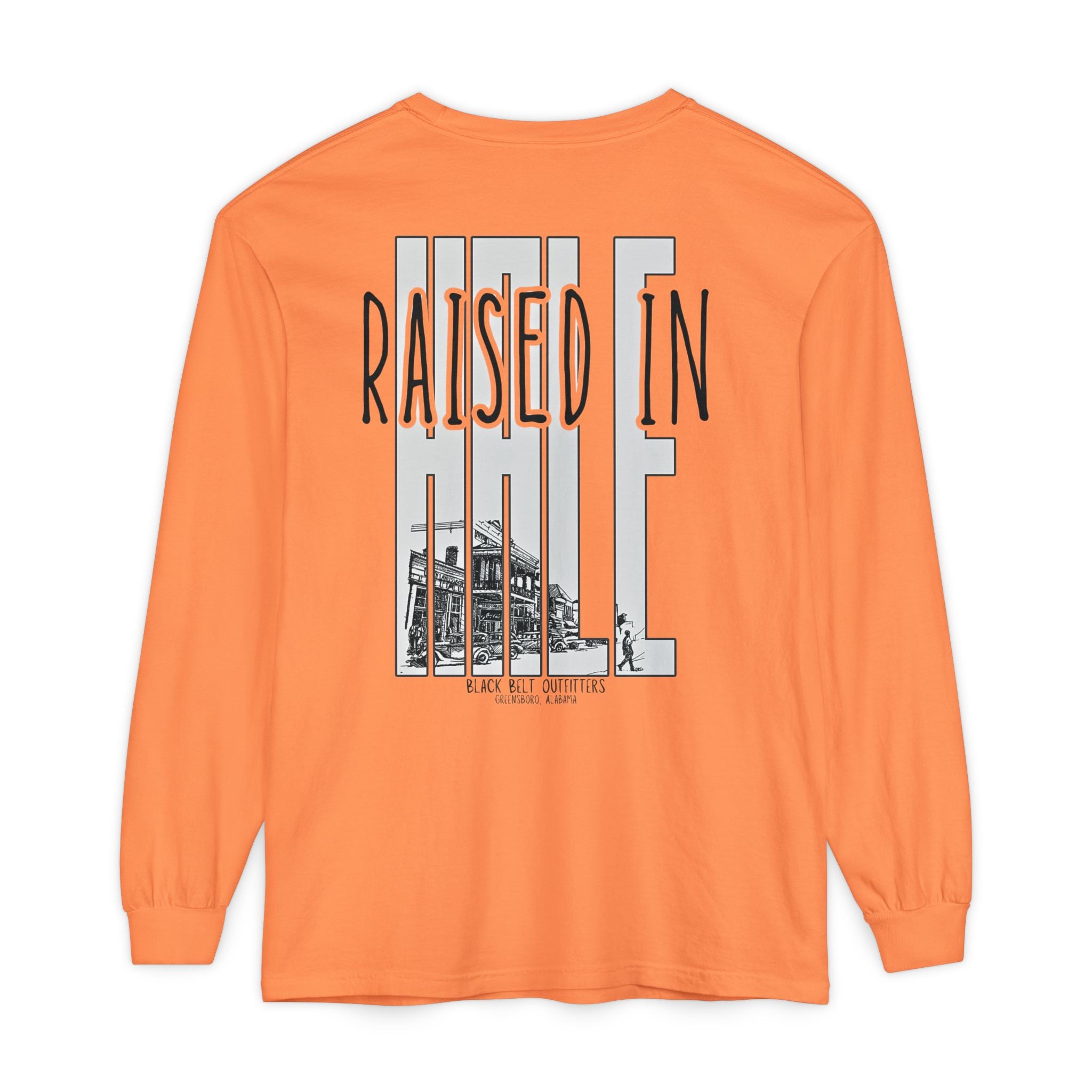 Raised in Hale Unisex Garment-Dyed Long Sleeve T-Shirt, Casual Wear, Gift for Him/Her, Streetwear, Everyday Comfort, Comfortable Layering