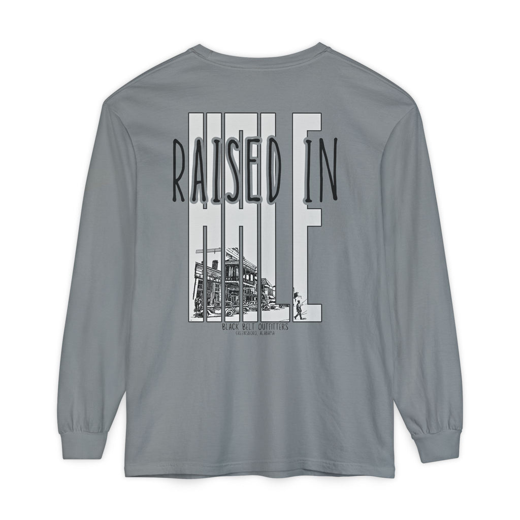 Raised in Hale Unisex Garment-Dyed Long Sleeve T-Shirt, Casual Wear, Gift for Him/Her, Streetwear, Everyday Comfort, Comfortable Layering