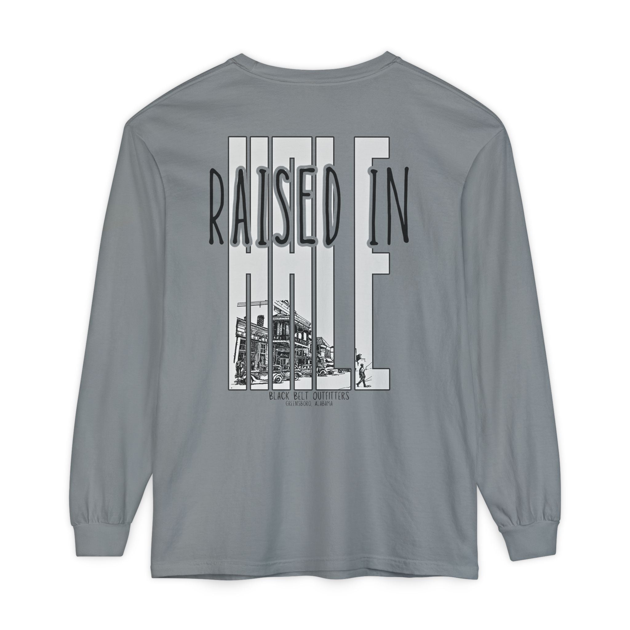 Raised in Hale Unisex Garment-Dyed Long Sleeve T-Shirt, Casual Wear, Gift for Him/Her, Streetwear, Everyday Comfort, Comfortable Layering